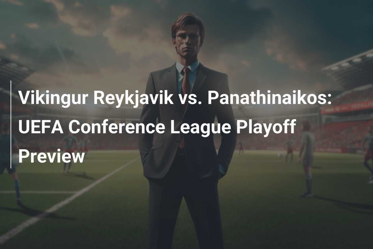 Vikingur Reykjavik Vs Panathinaikos Uefa Conference League Playoff