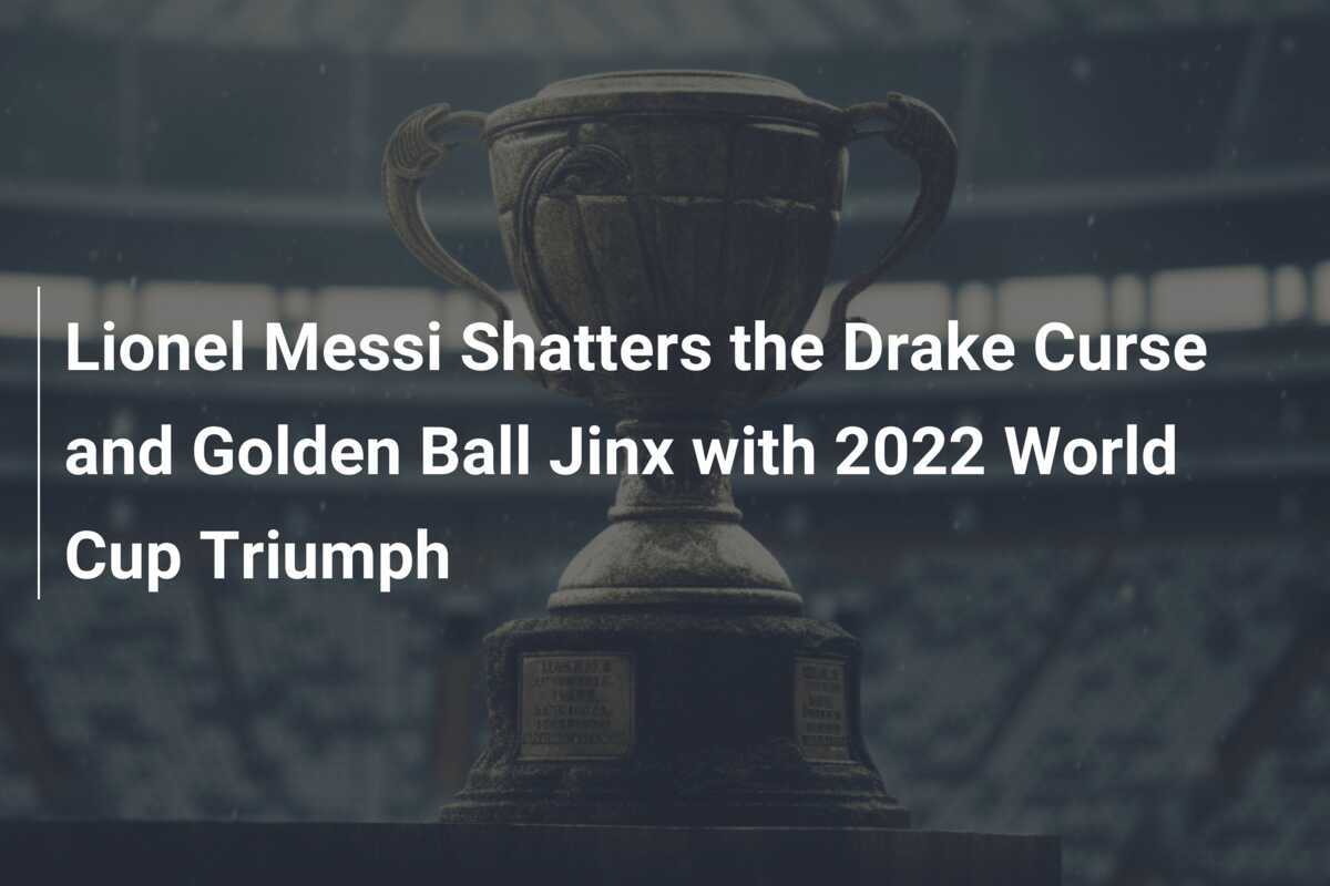 Lionel Messi Rompe el Encanto de Drake y la Maldición del Balón de Oro