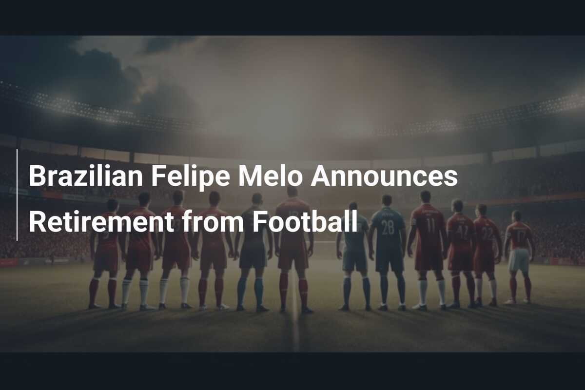 Felipe Melo Anuncia Aposentadoria Do Futebol Footboom