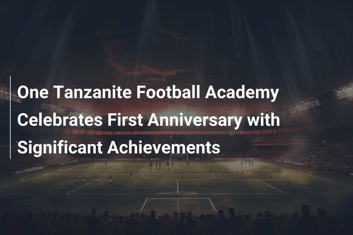 La Academia De F Tbol One Tanzanite Celebra Su Primer Aniversario Con