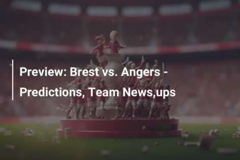 Preview Brest Vs Angers Predictions Team News Ups Azscore