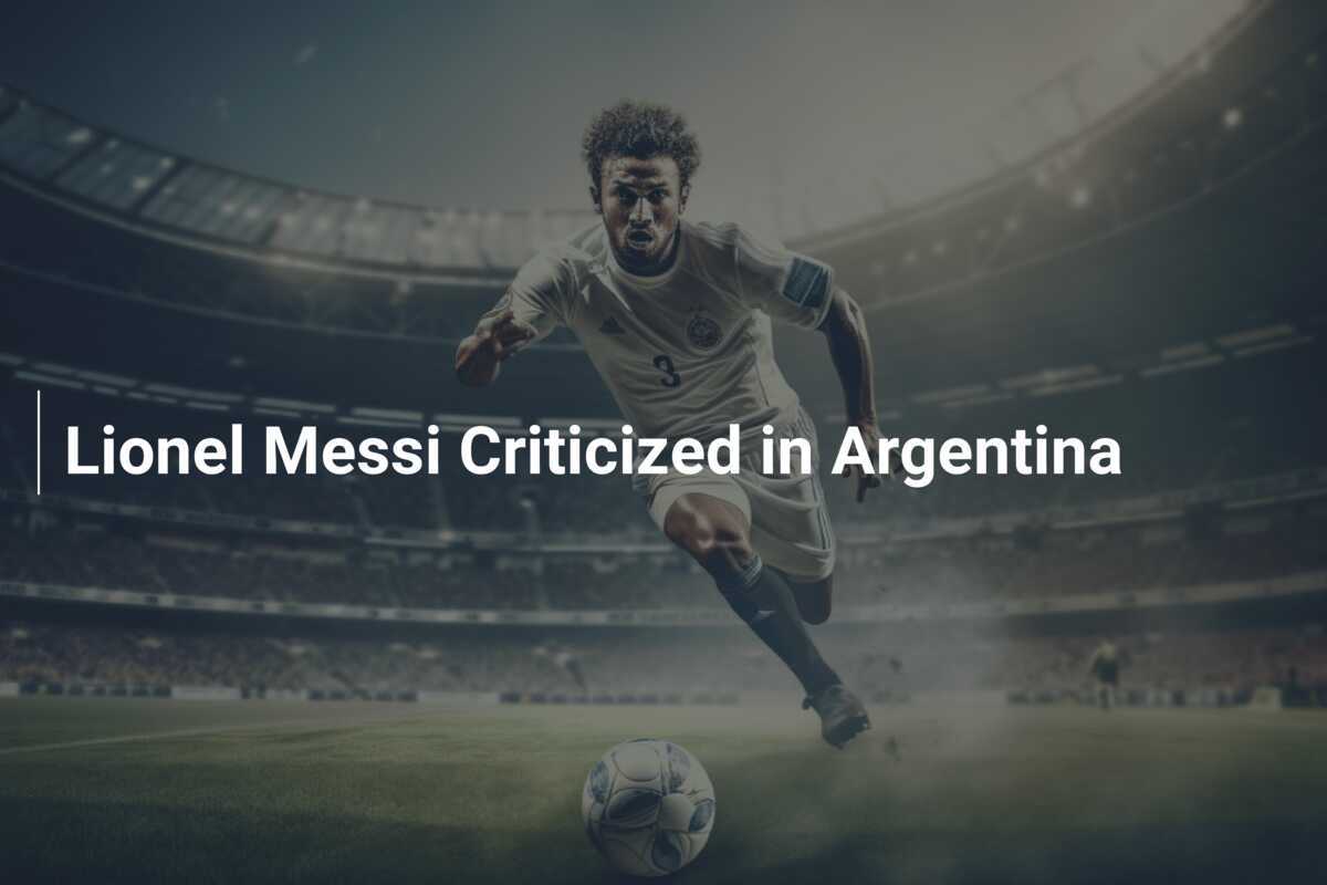 Lionel Messi Criticized In Argentina Footboom