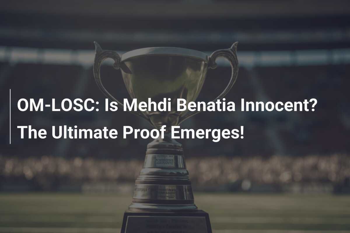 Om Losc Mehdi Benatia Est Il Innocent La Preuve Ultime Merge