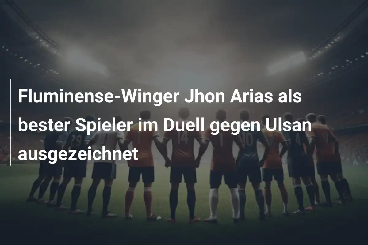 Fluminense-Winger Jhon Arias als bester Spieler im Duell gegen Ulsan ausgezeichnet