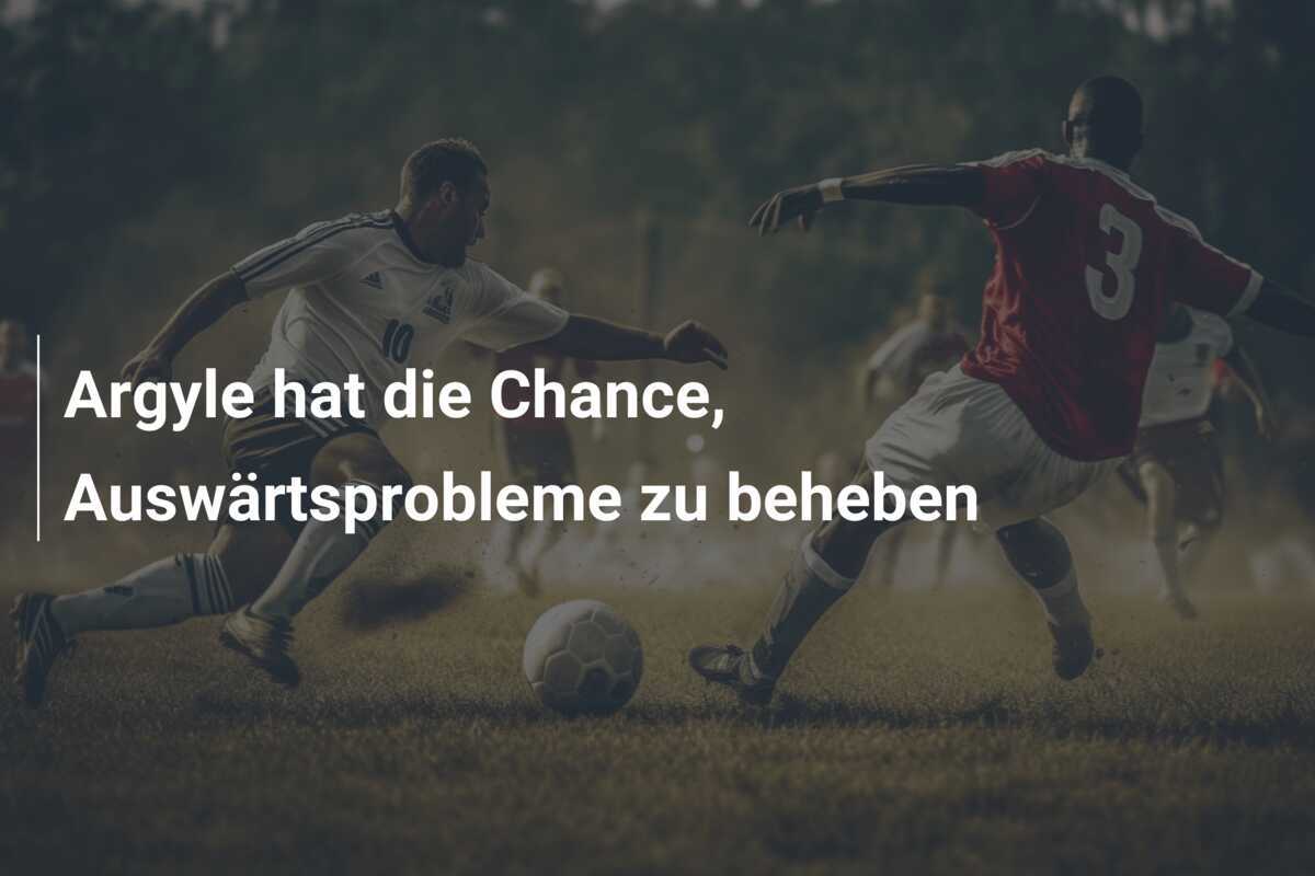 Argyle hat die Chance, Auswärtsprobleme zu beheben