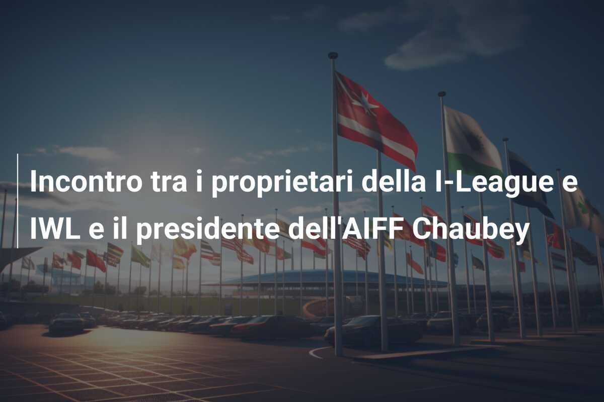 Incontro tra i proprietari della I-League e IWL e il presidente dell'AIFF Chaubey
