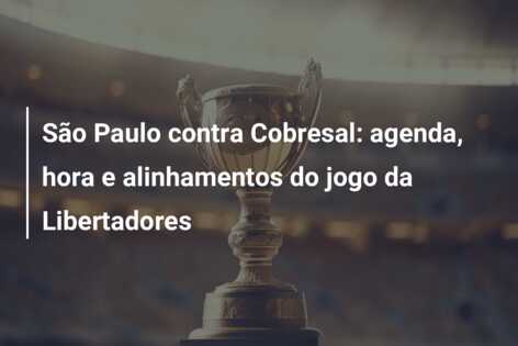 São Paulo contra Cobresal: agenda, hora e alinhamentos do jogo da Libertadores
