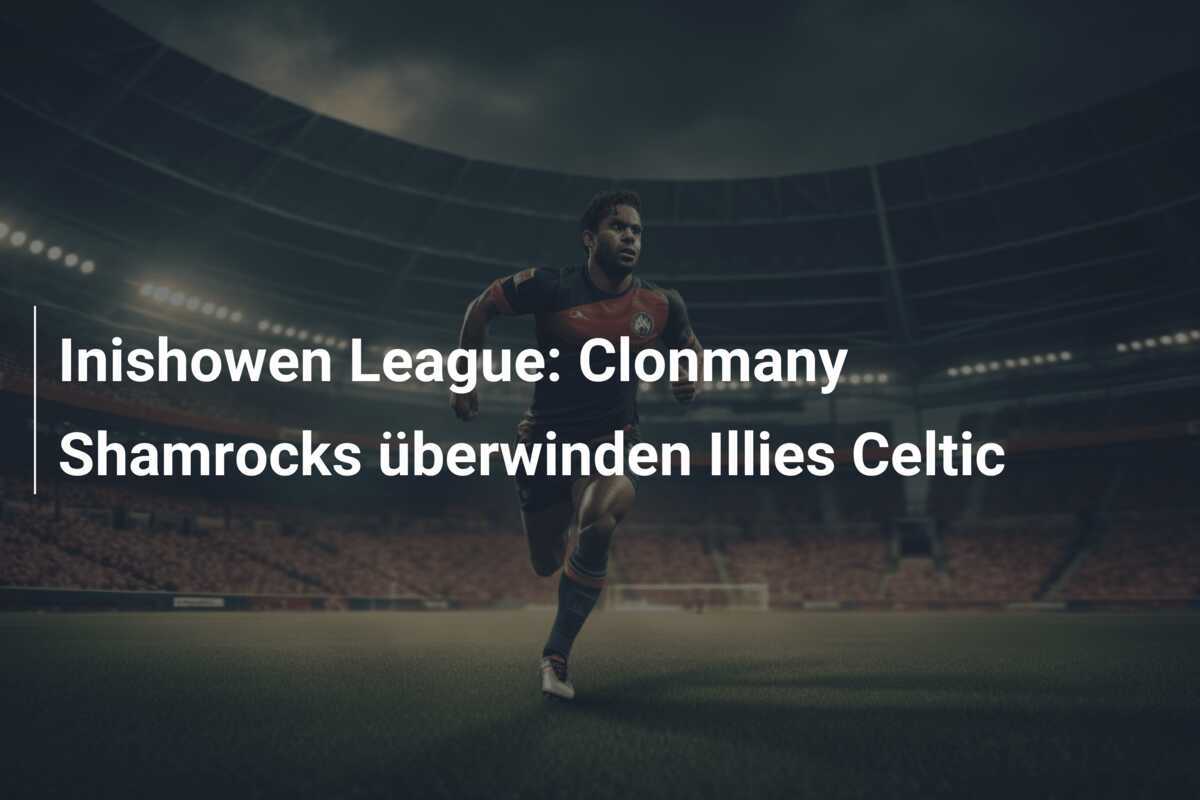 Inishowen League: Clonmany Shamrocks überwinden Illies Celtic