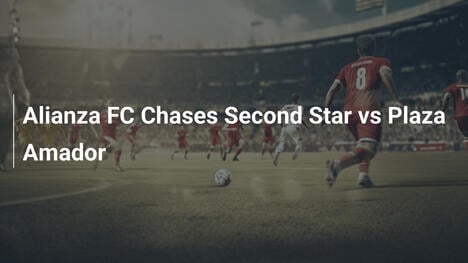 알리안사 FC, 플라자 아마도르와 두 번째 별 도전