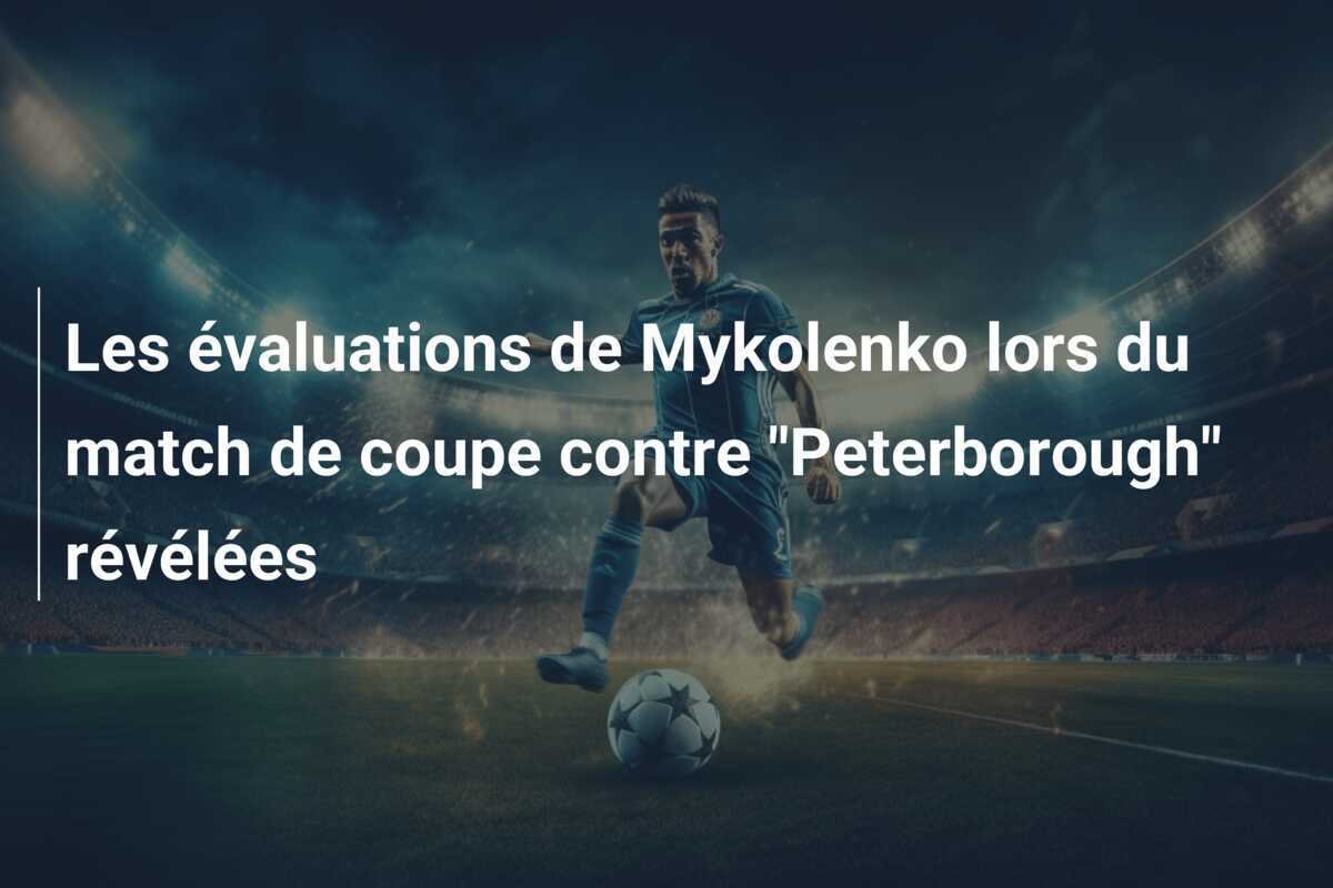 Les évaluations de Mykolenko lors du match de coupe contre "Peterborough" révélées