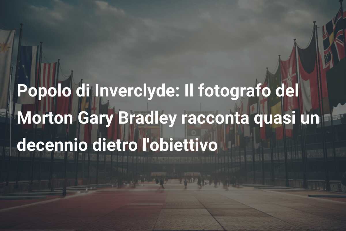 Popolo di Inverclyde: Il fotografo del Morton Gary Bradley racconta quasi un decennio dietro l'obiettivo