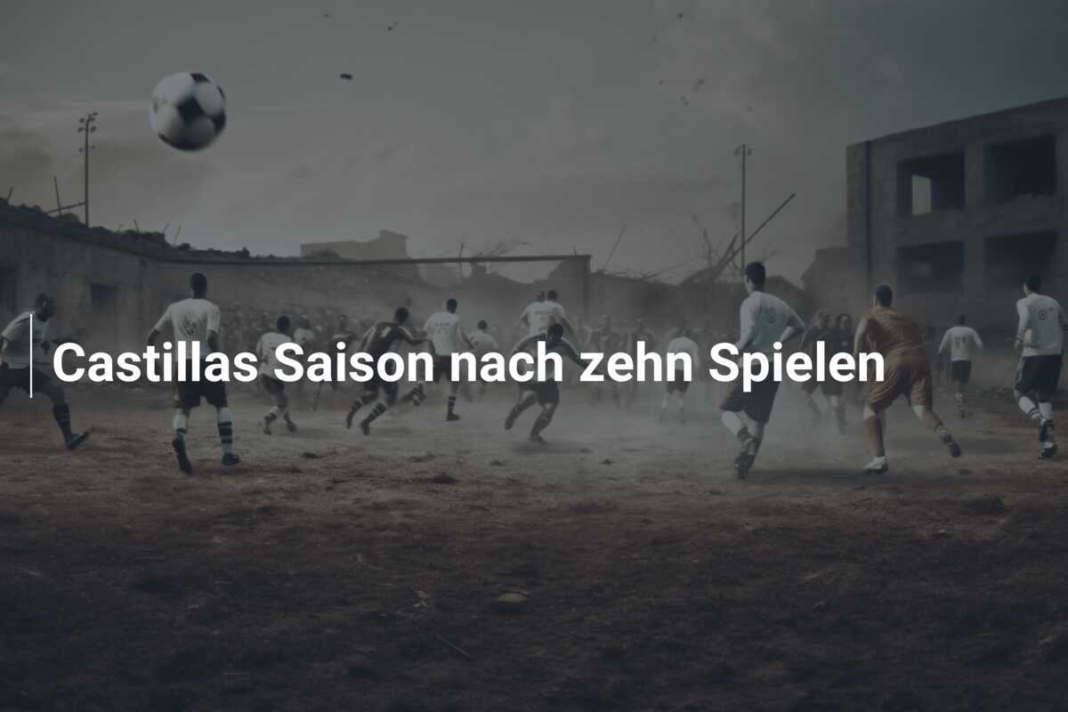 Castillas Saison nach zehn Spielen