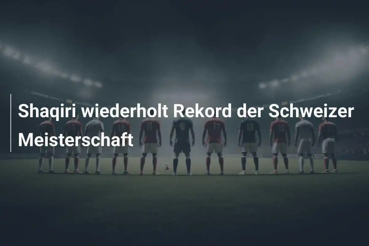Shaqiri wiederholt Rekord der Schweizer Meisterschaft