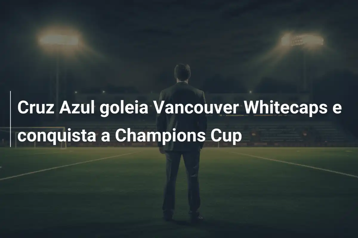 Cruz Azul goleia Vancouver Whitecaps e conquista a Champions Cup