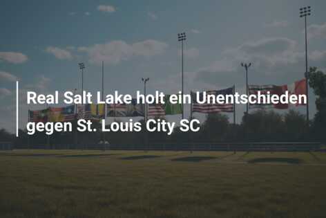 Real Salt Lake holt ein Unentschieden gegen St. Louis City SC