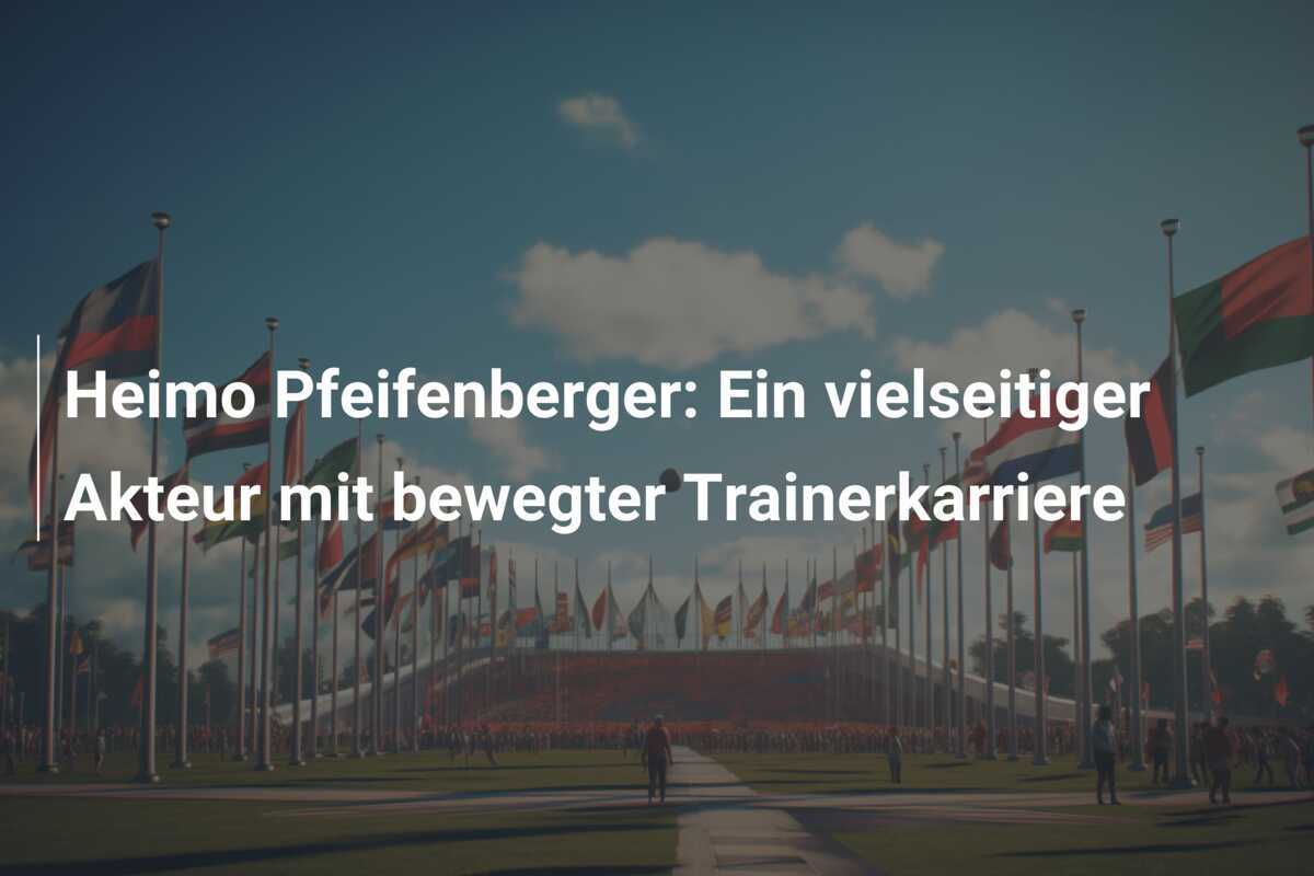 Heimo Pfeifenberger: Ein vielseitiger Akteur mit bewegter Trainerkarriere
