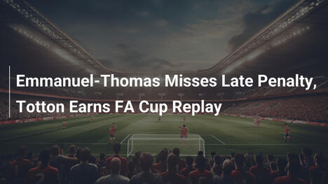Rigore Sbagliato da Emmanuel-Thomas, Totton Forza Replay in FA Cup