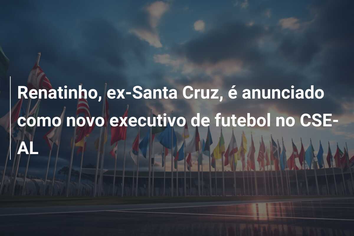 Renatinho, ex-Santa Cruz, é anunciado como novo executivo de futebol no CSE-AL