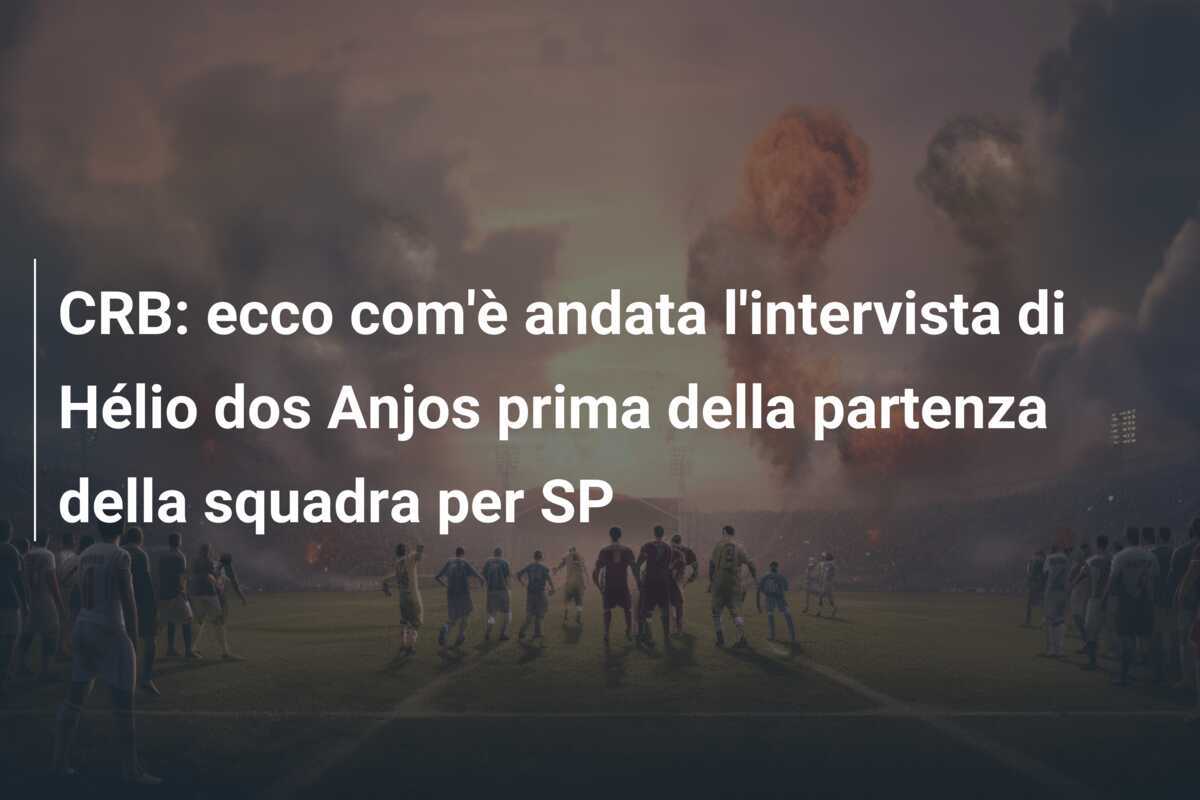 CRB: ecco com'è andata l'intervista di Hélio dos Anjos prima della partenza della squadra per SP