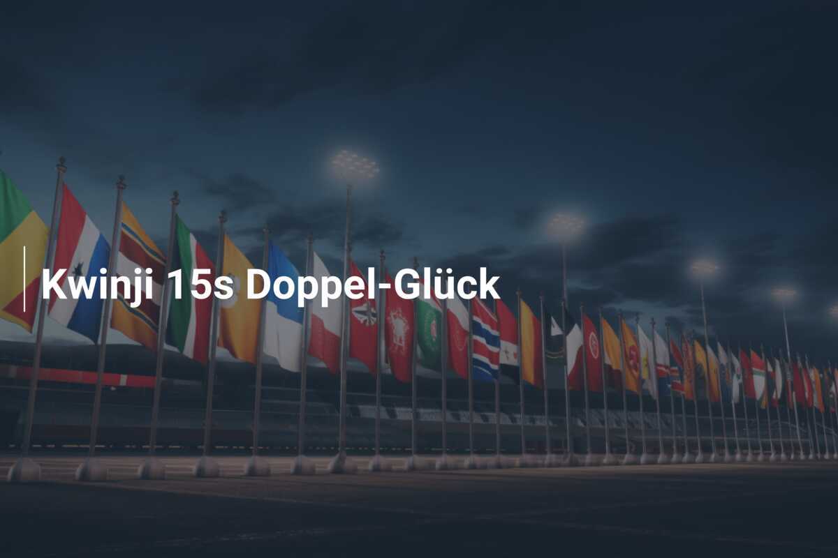 Kwinji 15s Doppel-Glück