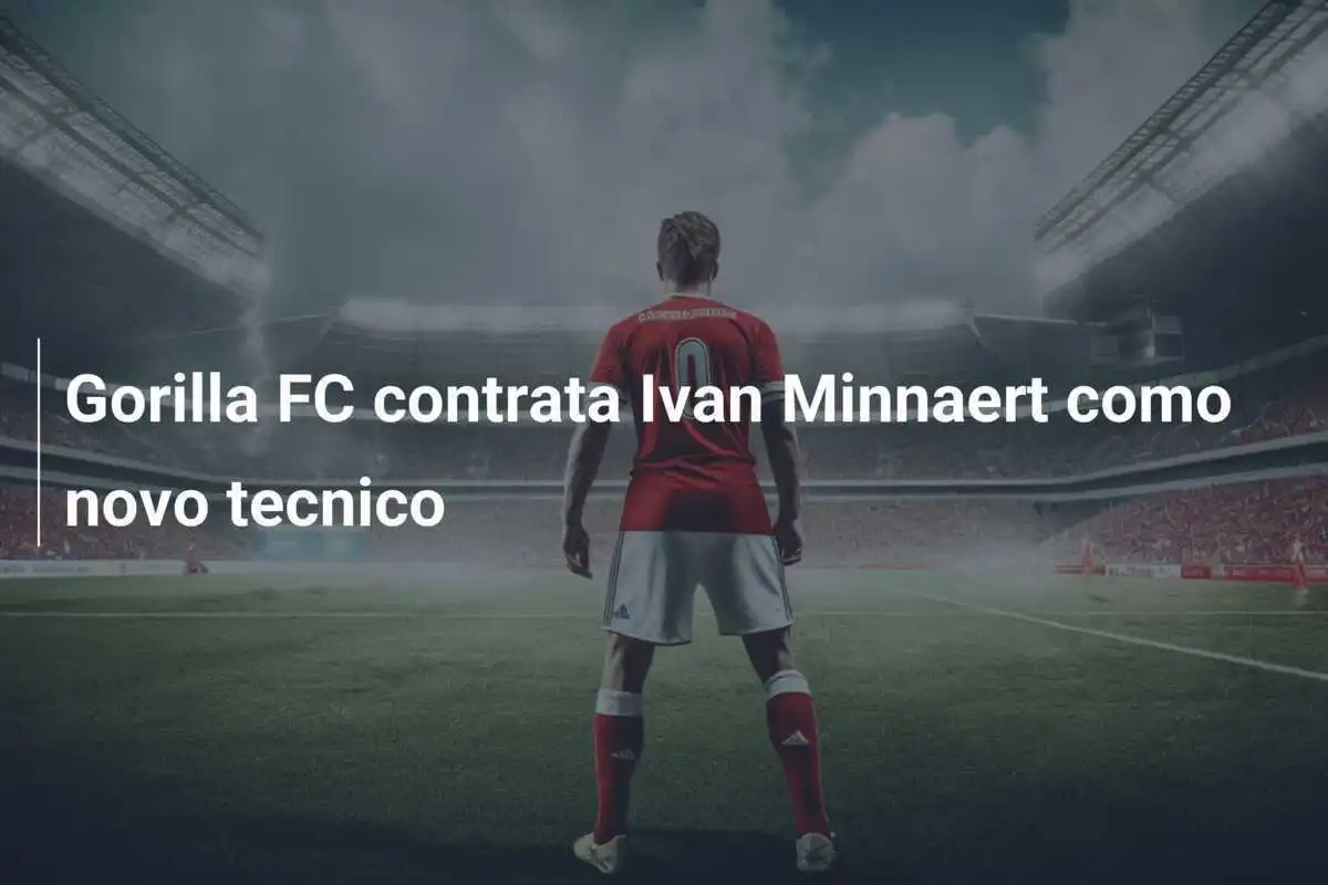 Gorilla FC contrata Ivan Minnaert como novo tecnico