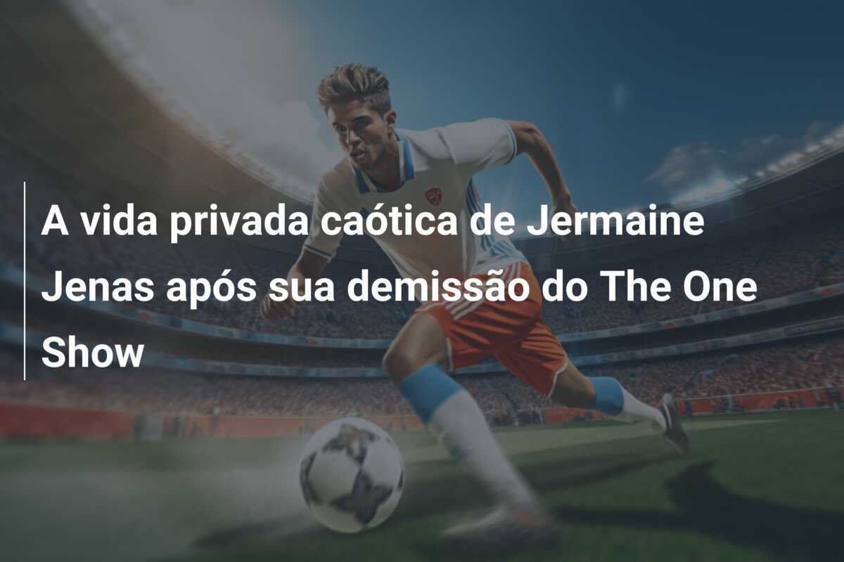 A vida privada caótica de Jermaine Jenas após sua demissão do The One Show