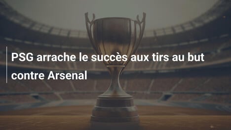 PSG arrache le succès aux tirs au but contre Arsenal
