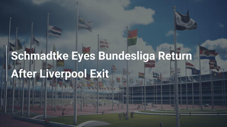 Schmadtke Punta al Ritorno in Bundesliga Dopo Liverpool