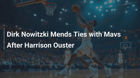 Dirk Nowitzki versöhnt sich mit den Mavericks nach Harrison-Entlassung