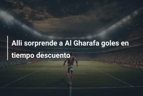 Alli sorprende a Al Gharafa goles en tiempo descuento