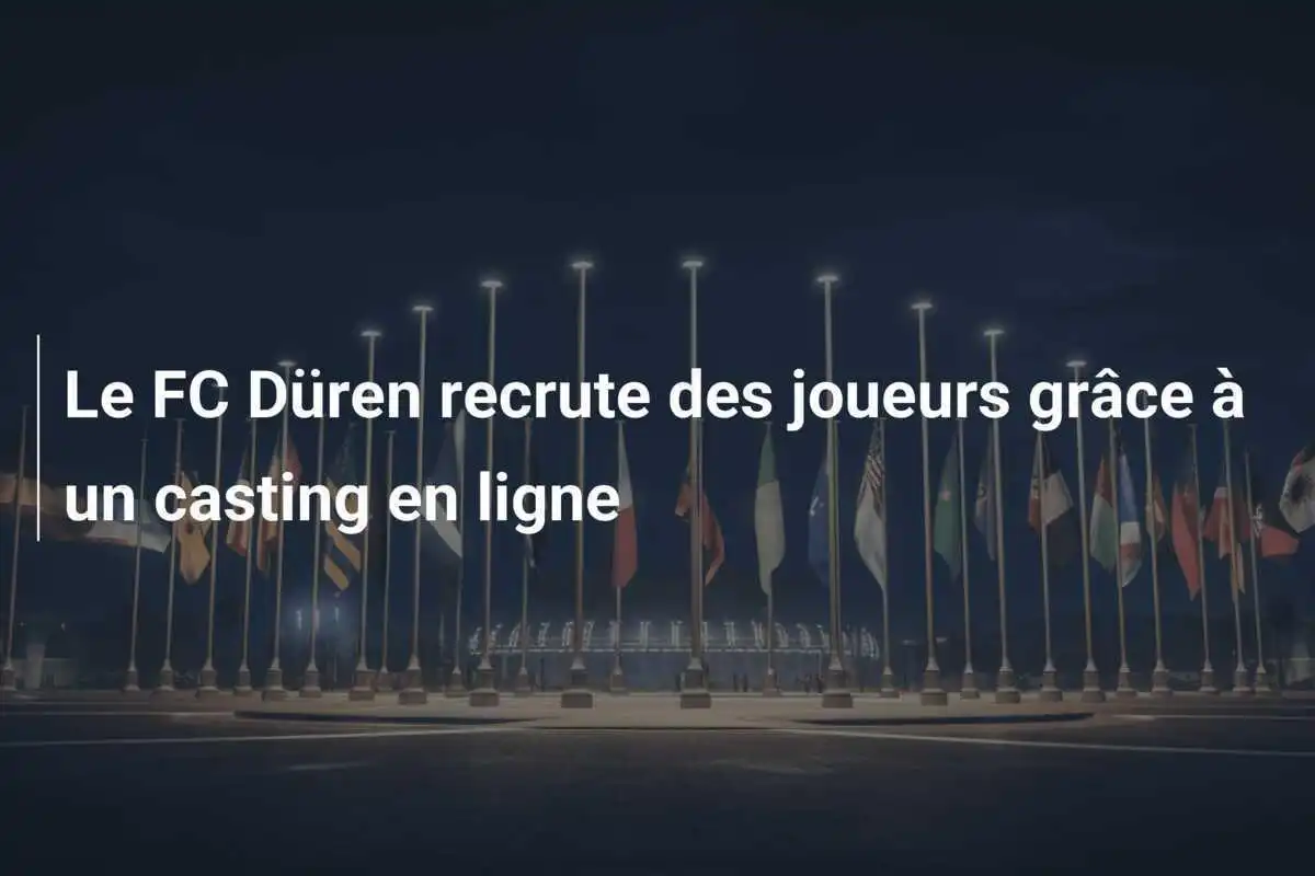 Le FC Düren recrute des joueurs grâce à un casting en ligne