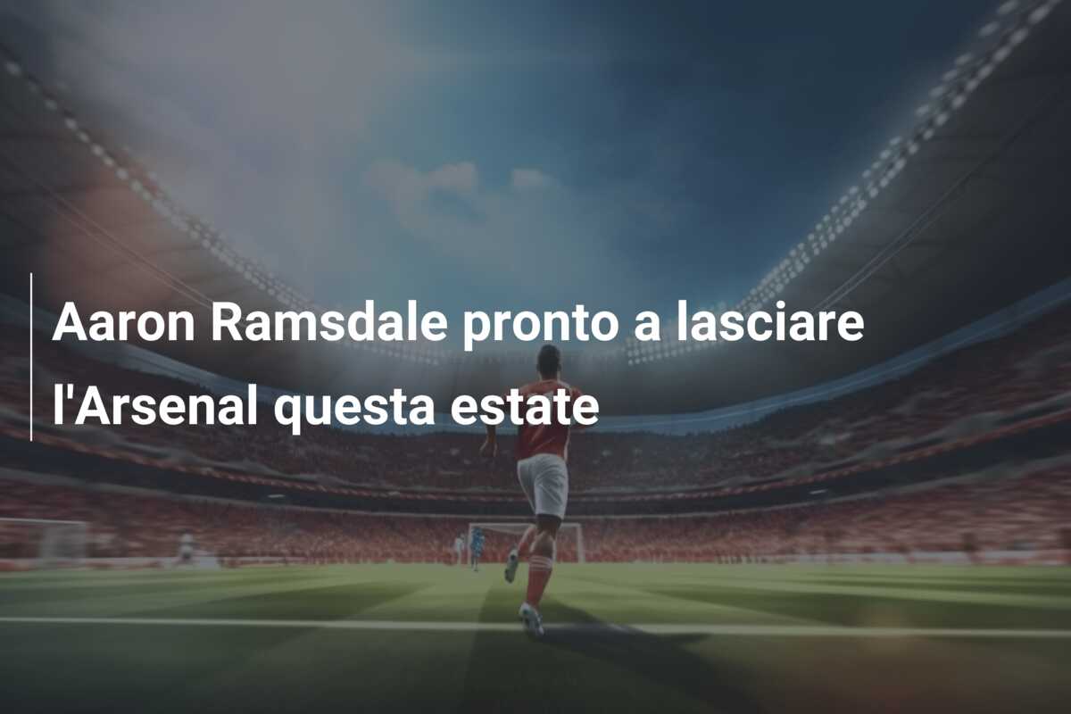 Aaron Ramsdale pronto a lasciare l’Arsenal questa estate