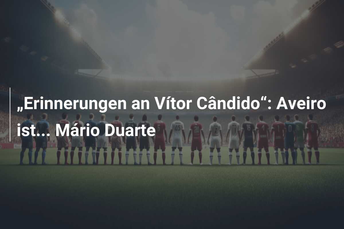 „Erinnerungen an Vítor Cândido“: Aveiro ist… Mário Duarte