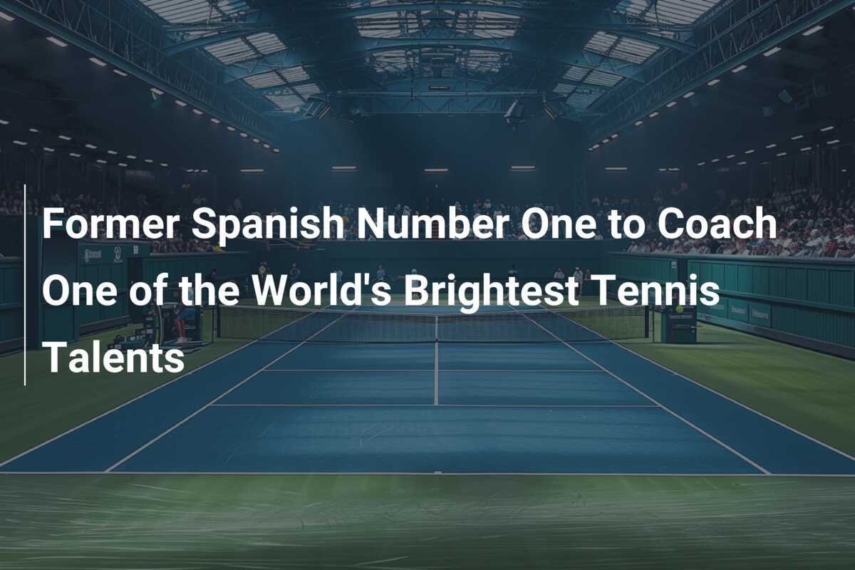 Ehemalige spanische Nummer Eins wird Trainerin eines der vielversprechendsten Tennis-Talente der Welt