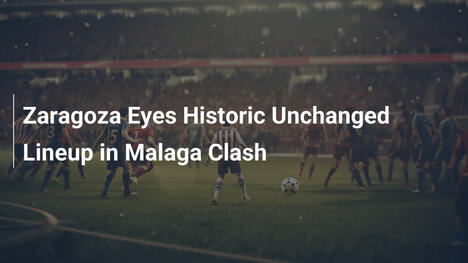 Il Zaragoza punta a una storica formazione invariata contro il Malaga