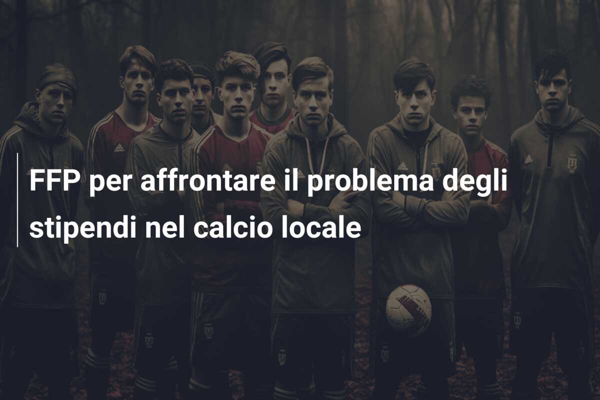 FFP per affrontare il problema degli stipendi nel calcio locale