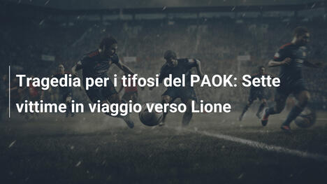 Tragedia per i tifosi del PAOK: Sette vittime in viaggio verso Lione