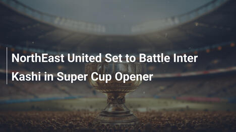 NorthEast United sfida Inter Kashi nell'apertura della Super Cup