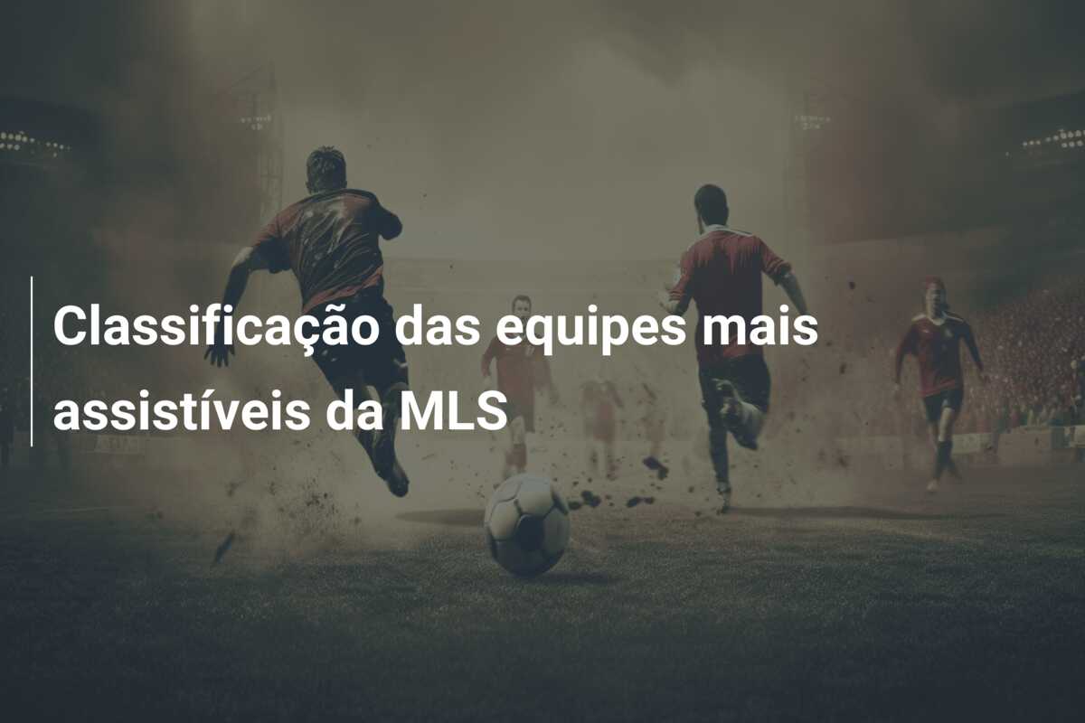 Classificação das equipes mais assistíveis da MLS