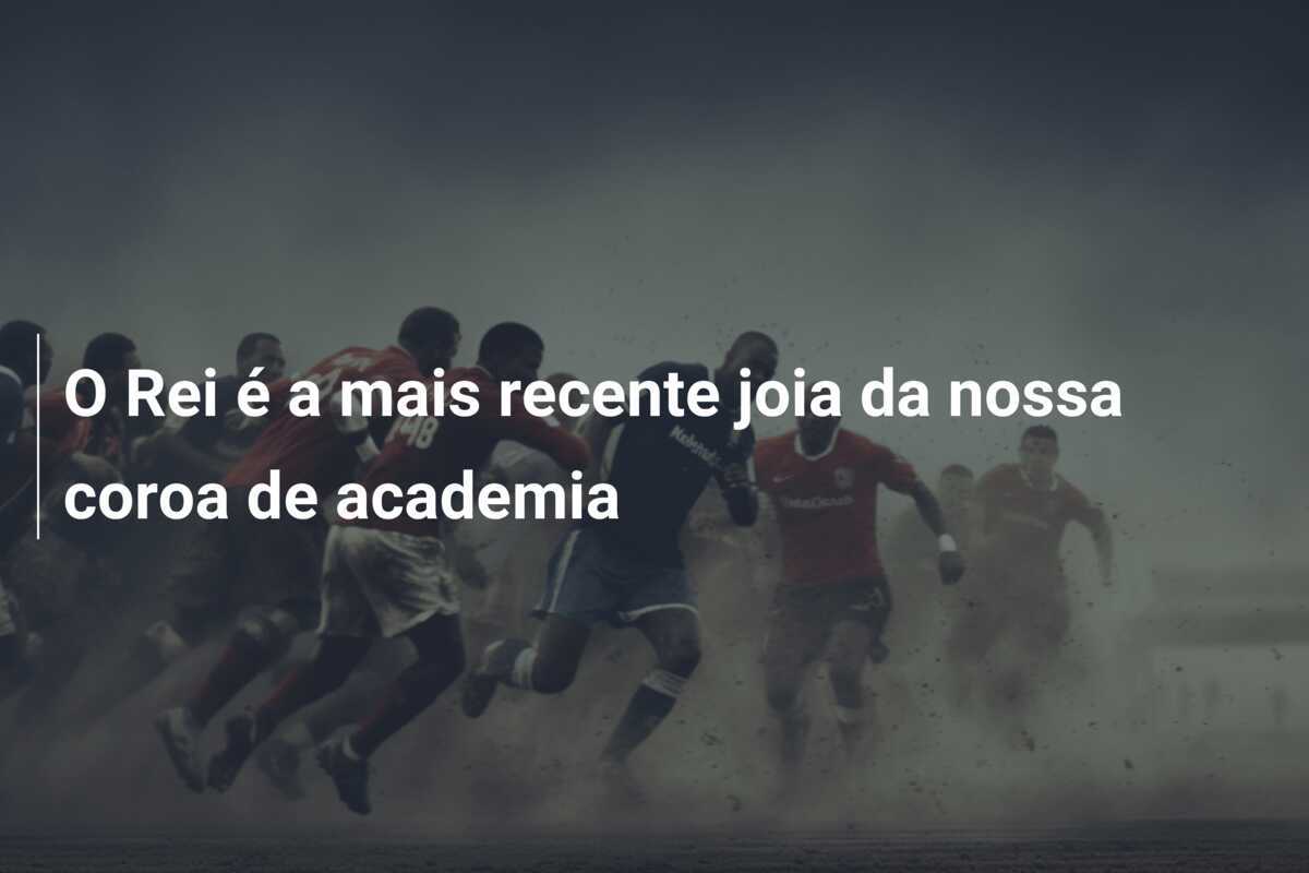O Rei é a mais recente joia da nossa coroa de academia