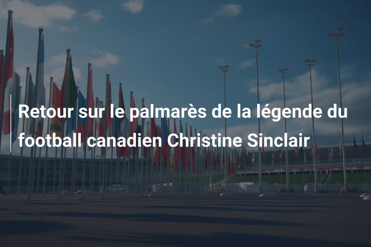Retour sur le palmarès de la légende du football canadien Christine Sinclair