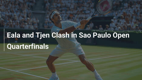 Eala und Tjen im Viertelfinalduell der Sao Paulo Open