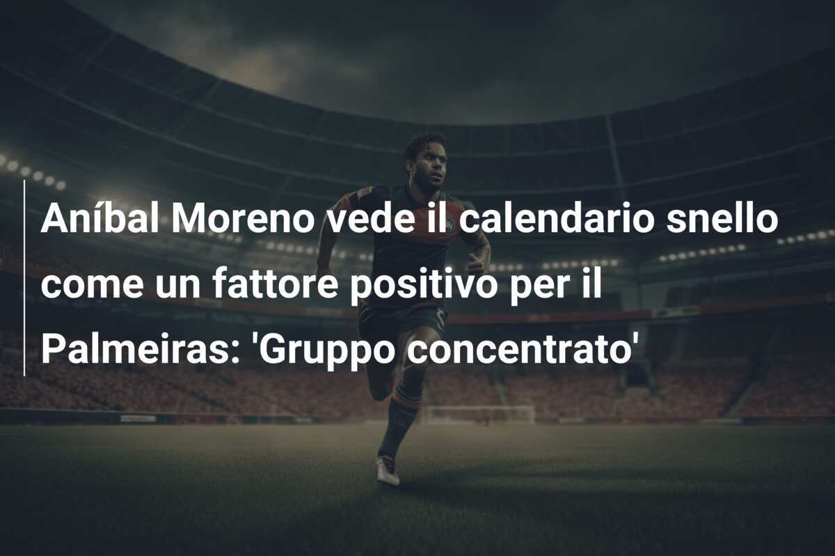 Aníbal Moreno vede il calendario snello come un fattore positivo per il Palmeiras: ‘Gruppo concentrato’