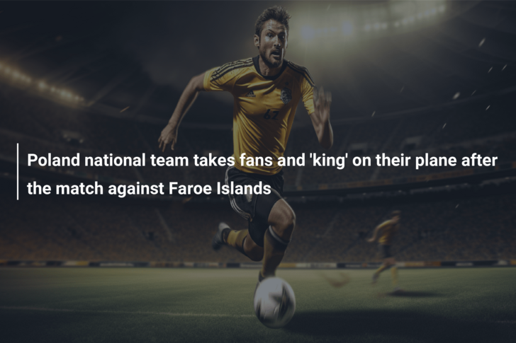 Poland national team takes fans and ‘king’ on their plane after the match against Faroe Islands