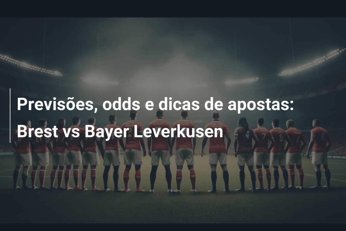 Previsões, odds e dicas de apostas: Brest vs Bayer Leverkusen