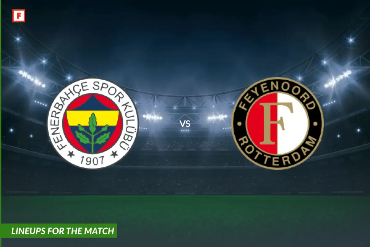 Fenerbahce vs Feyenoord: susunan pemain untuk pertandingan