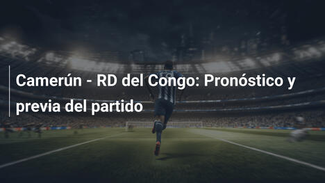 Camerún - RD del Congo: Pronóstico y previa del partido