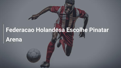 Federacao Holandesa Escolhe Pinatar Arena