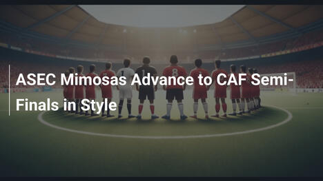 ASEC Mimosas Vào Bán Kết CAF Một Cách Ấn Tượng