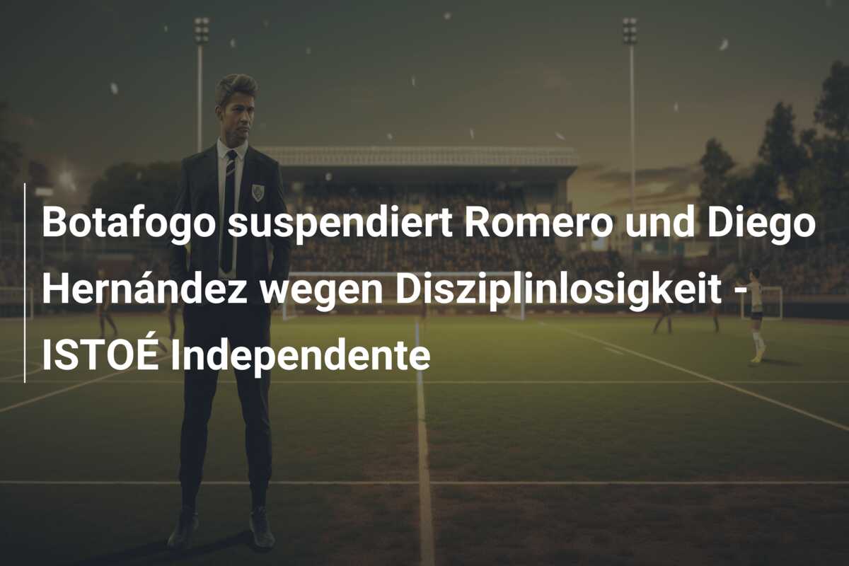 Botafogo suspendiert Romero und Diego Hernández wegen Disziplinlosigkeit – ISTOÉ Independente